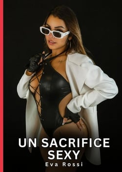 Un Sacrifice Sexy : Nouvelles érotiques de sexe tabou pour adultes