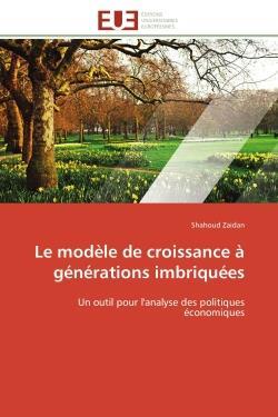 Le modele de croissance a generations imbriquees - un outil pour l'analyse des politiques economique