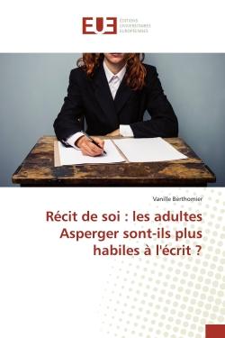 Recit de soi : les adultes Asperger sont-ils plus habiles a l'ecrit ?