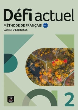 Défi actuel 2 : FLE : Cahier d'exercices - Méthode de français