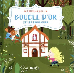 Il etait une fois : boucle d'or et les trois ours