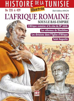 Histoire de la Tunisie illustrée : L'Afrique romaine sous le Bas-Empire