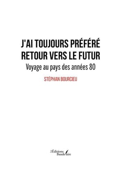 J'ai toujours préféré retour vers le futur : Voyage au pays des années 80