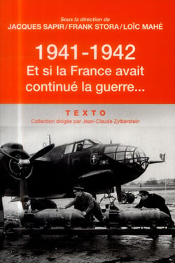 1941-1942 - et si la France avait continué la guerre...