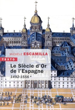 Le Siècle d'or de l'Espagne Tome 1 - 1492-1556