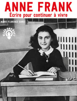 Anne Franck : Écrire pour continuer à vivre