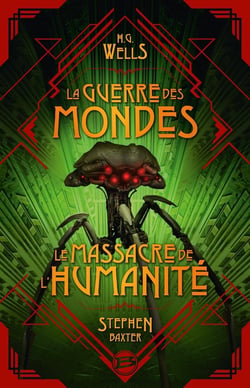 La Guerre des mondes. Suivi de Le massacre de l'humanité