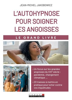 Le grand livre de l'hypnose pour gérer les angoisses