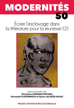 Écrire l'esclavage dans la littérature pour la jeunesse Tome 2