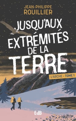 L'arche Tome 1 : Jusqu'aux extrémités de la terre
