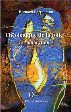 Théologique de la folie (Tome 2) : Les idiorythmes