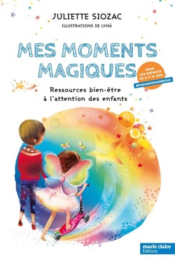Mes moments magiques - ressources bien-être à l'attention des enfants