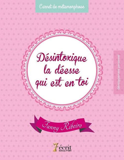 Carnet de métamorphose - désintoxique la déesse qui est en toi