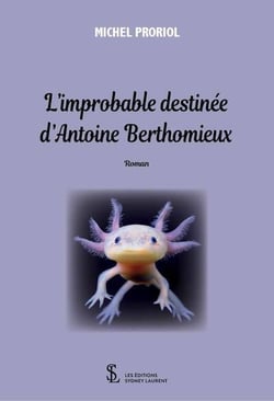 L improbable destinee d antoine berthomieux