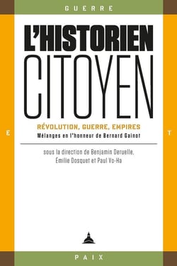 L'historien-citoyen : révolution, guerre, empires