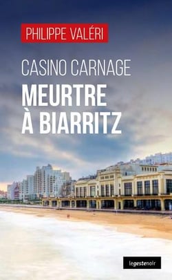 Casino carnage - meurtre à Biarritz