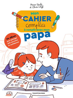 MON CAHIER COMPLICE A REMPLIR AVEC MON PAPA