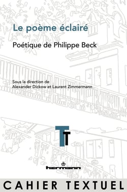 Le poème éclairé : Poétique de Philippe Beck