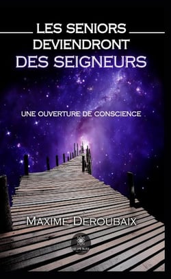Les seniors deviendront des seigneurs : une ouverture de conscience