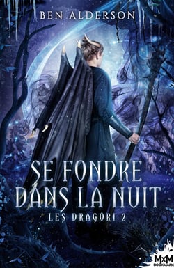 Les Dragori Tome 2 - se fondre dans la nuit