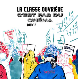 La classe ouvrière, c'est pas du cinéma Tome 2