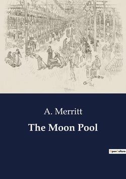 The Moon Pool : The Enigma of the Moon Pool: A Journey into the Unknown