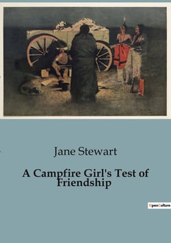 A Campfire Girl's Test of Friendship : A Journey of Friendship and Resilience