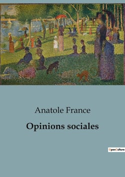 Opinions sociales : Réflexions sur la société et la justice sociale à travers les récits d'Anatole France