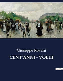 CENT'ANNI - VOLIII : Intrighi e passioni nella Milano del XIX secolo