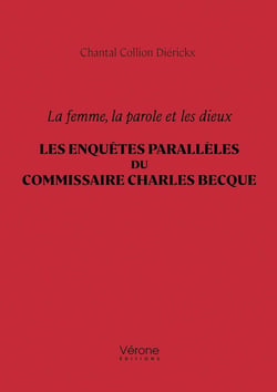 La femme, la parole et les dieux - Les enquêtes parallèles du commissaire Charles Becque