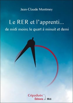 Le RER et l'apprenti... de midi moins le quart à minuit et demi