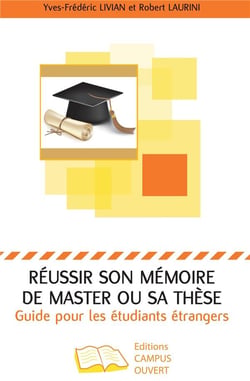 Réussir son mémoire de master ou sa thèse - guide pour les étudiants étrangers