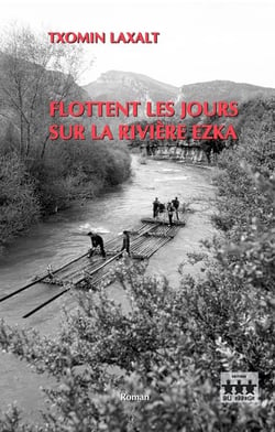 Flottent les jours sur la riviere ezka - roman