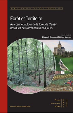 Bibliothèque du Pôle rural n° 5 : Forêt et Territoire : Au coeur et autour de la forêt de Cerisy, des ducs de Normandie à nos jours