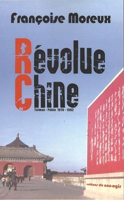 Révolue Chine : Taiwan-Pékin 1970-1982