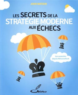 Les secrets de la stratégie moderne aux échecs - les avancées depuis Nimzowitsch