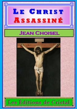 Le Christ Assassiné : La responsabilité des églises dans la crise contemporaine.