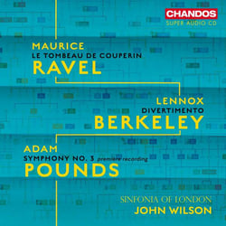 Ravel, Berkeley, Pounds: Orchestral Works
