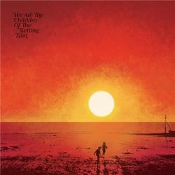 Paul Hillery Presents: We Are The Children Of The Setting Sun