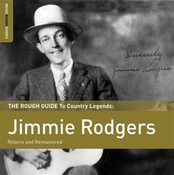The rough guide to country legends: Jimmie Rodgers