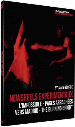 Sylvain George : Newsreel expérimentaux : L'impossible : Pages arrachées + Vers Madrid : The Burning Bright