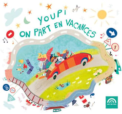Youpi ! On part en vacances