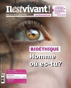 Il est vivant n.339 : bioéthique - homme, où es-tu ?