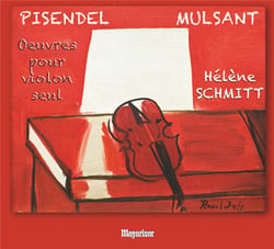 Pisendel - Mulsant : Oeuvres pour violon seul