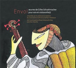 Schuehmacher, Gilles : Envol, oeuvres pour voix et violoncelle