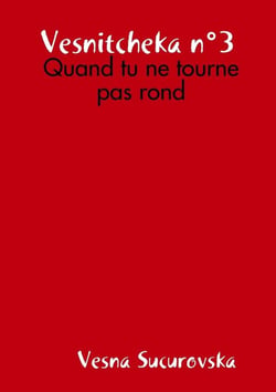 Vesnitcheka n°3 : Quand tu ne tourne pas rond
