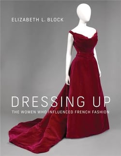 Dressing up : the women who influenced french fashion