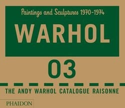 Andy Warhol, catalogue raisonné Tome 3 - paintings and sculptures 1970-1974
