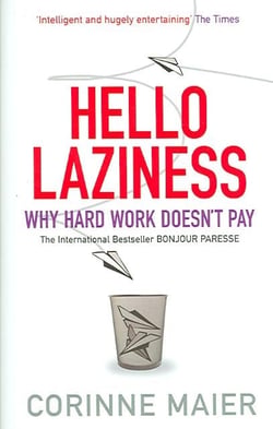 Hello laziness - why hard work doesn't pay