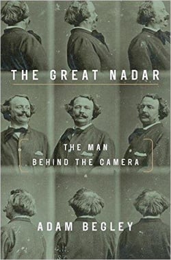 The great nadar - the man behind the camera